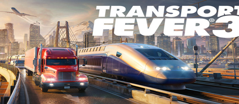Transport Fever 3 : 120 ans de pur plaisir logistique 